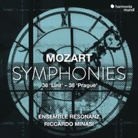 Ensemble Resonanz / Riccardo Minasi - Mozart: Symphonies 36 'Linz' - 38 'Prague'