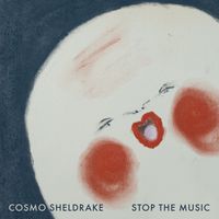 Cosmo Sheldrake - Stop the Music