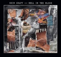 Skin Graft - Hell In The Blood