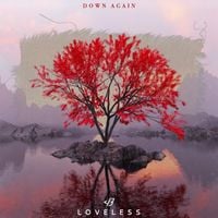 Loveless - Down Again
