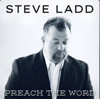 Steve Ladd - Preach the Word