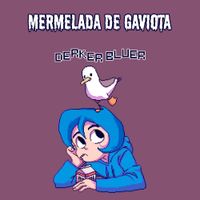 Derker Bluer - Mermelada de Gaviota
