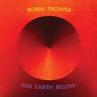 Robin Trower - For Earth Below