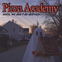 pizza academy - sorry, we don't do delivery