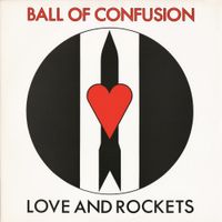 Love and Rockets - Ball Of Confusion