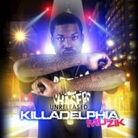 Meek Mill - Unreleased Killadelphia Muzik