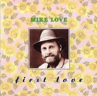 Mike Love - First Love
