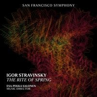 San Francisco Symphony / Esa-Pekka Salonen - Igor Stravinsky: The Rite of Spring