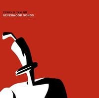 Terry Scott Taylor - Neverhood Songs