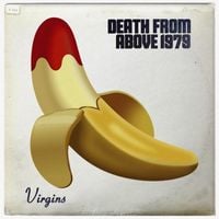 Death from Above 1979 - Virgins
