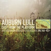 Auburn Lull - Cast From the Platform