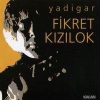 Fikret Kızılok - Yadigar