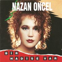 Nazan &Ouml;ncel - Bir Hadise Var