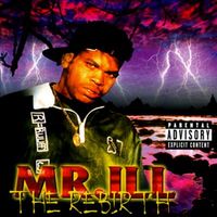 Mr. Ill - The Rebirth