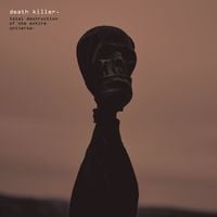 Death Killer - Total Destruction of the Entire Universe