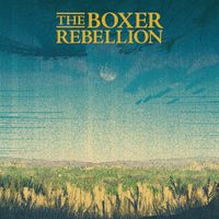 The Boxer Rebellion - Open Arms