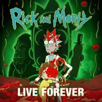 Rick and Morty - Live Forever