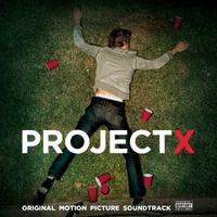Various Artists - Project X (Original Motion Picture Soundtrack) (Deluxe Edition)