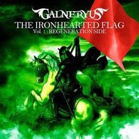GALNERYUS - The Ironhearted Flag, Vol 1: Regeneration Side
