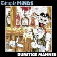 Dimple Minds - Durstige M&auml;nner
