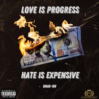 Drag-On - Love Is Progress, Hate Is Expensive