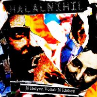 Halalnihil - J&oacute; Helyen Voltak J&oacute; Időben