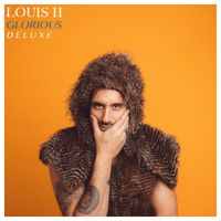 Louis II - Glorious (Deluxe Edition)