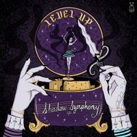 LEVEL UP - SHADOW SYMPHONY