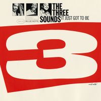 The Three Sounds - It Just Got to Be
