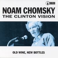 Noam Chomsky - The Clinton Vision