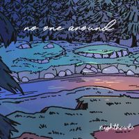 Nighthowls - No One Around