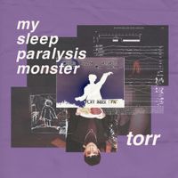 torr - My Sleep paralysis Monster