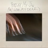 ​deadman 死​人 - break my jaw (with love, my dear)