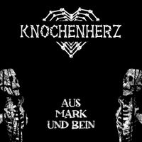 Knochenherz - Aus Mark und Bein