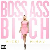 Nicki Minaj - Boss Ass Bitch