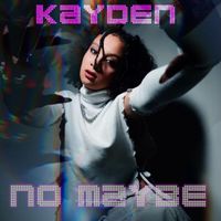 Kayden - No Maybe