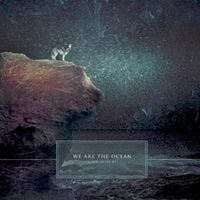 We Are The Ocean - Look Alive
