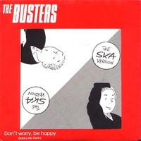 The Busters - Don't Worry, Be Happy