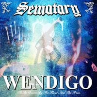 Sematary - WENDIGO