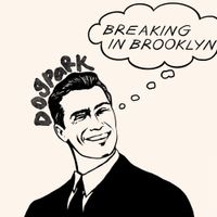 Dogpark - Breaking In Brooklyn