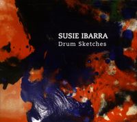 Susie Ibarra - Drum Sketches