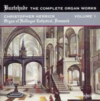 Christopher Herrick - Buxtehude: The Complete Organ Works Volume 1