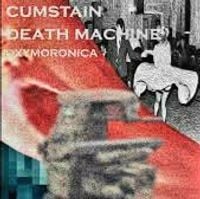 Oxymoronica - Cumstain death machine