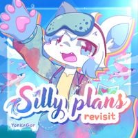 YonKaGor - Silly Plans ~ Revisit