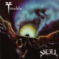 Trouble - The Skull