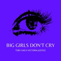 Toby Gad - BIG GIRLS DON'T CRY (piano diaries)