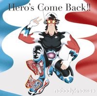 Nobodyknows+ - Hero's Come Back!!