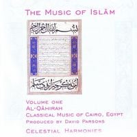 Various Artists - The Music of Islām: Volume One - Al-Qāhirah; Classical Music of Cairo, Egypt