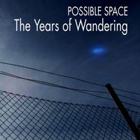 Possible Space - The Years of Wandering
