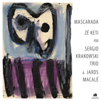 Sergio Krakowski E Jards Macal&eacute; - Mascarada: Z&eacute; Keti por Sergio Krakowski Trio e Jards Macal&eacute;